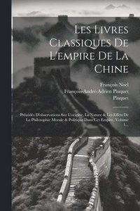 bokomslag Les Livres Classiques De L'empire De La Chine