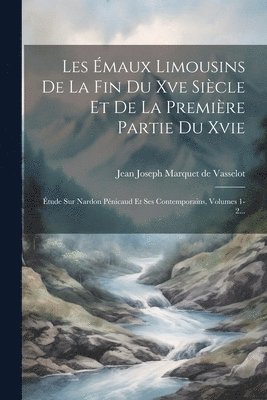 Les maux Limousins De La Fin Du Xve Sicle Et De La Premire Partie Du Xvie 1