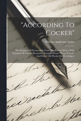 William Anderson Smith - "according To Cocker", Häftad