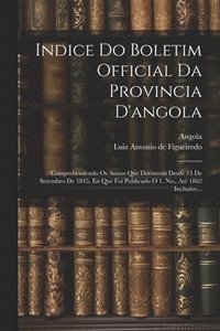bokomslag Indice Do Boletim Official Da Provincia D'angola