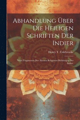 Abhandlung ber Die Heiligen Schriften Der Indier 1