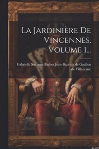 bokomslag La Jardinire De Vincennes, Volume 1...