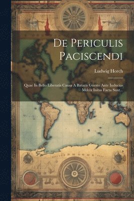 bokomslag De Periculis Paciscendi