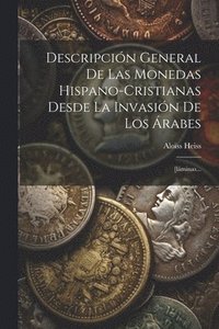 bokomslag Descripcin General De Las Monedas Hispano-cristianas Desde La Invasin De Los rabes