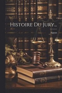 bokomslag Histoire Du Jury...