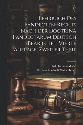 bokomslag Lehrbuch des Pandecten-Rechts nach der Doctrina Pandectarum deutsch bearbeitet, Vierte Auflage, Zweiter Theil