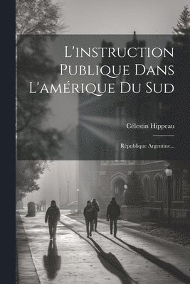 bokomslag L'instruction Publique Dans L'amrique Du Sud