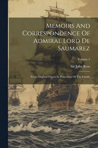 bokomslag Memoirs And Correspondence Of Admiral Lord De Saumarez