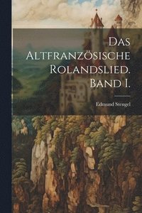 bokomslag Das altfranzsische Rolandslied. Band I.