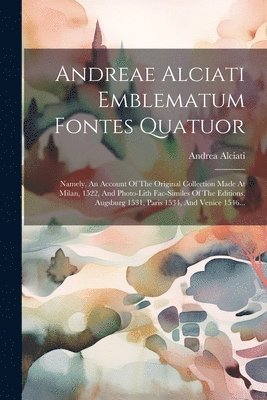 Andreae Alciati Emblematum Fontes Quatuor 1