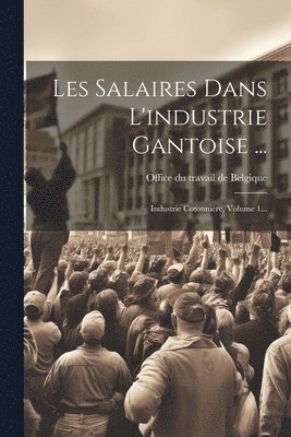 Les Salaires Dans L'industrie Gantoise ... 1