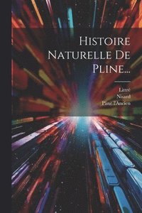 bokomslag Histoire Naturelle De Pline...