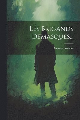 Les Brigands Demasques... 1