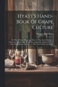 bokomslag Hyatt's Hand-book Of Grape Culture