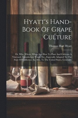 Hyatt's Hand-book Of Grape Culture 1