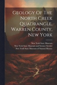 bokomslag Geology Of The North Creek Quadrangle, Warren County, New York