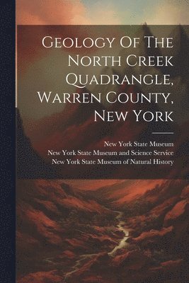 Geology Of The North Creek Quadrangle, Warren County, New York 1