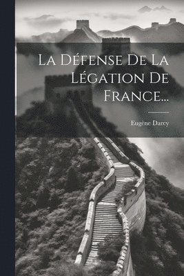 La Dfense De La Lgation De France... 1