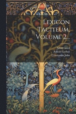 Lexicon Taciteum, Volume 2... 1