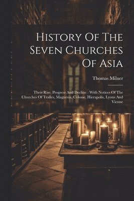 bokomslag History Of The Seven Churches Of Asia