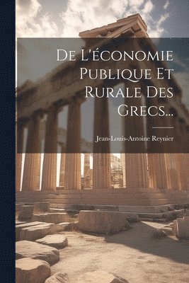 bokomslag De L'conomie Publique Et Rurale Des Grecs...