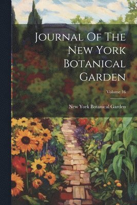 bokomslag Journal Of The New York Botanical Garden; Volume 16