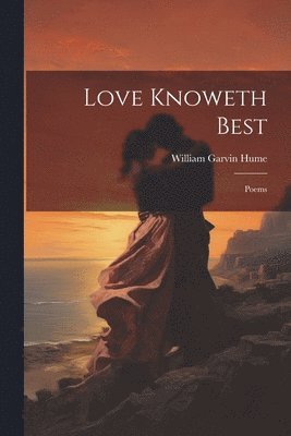bokomslag Love Knoweth Best