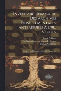 bokomslag Inventaire Sommaire Des Archives Dpartementales Antrieures  1790, Vosges