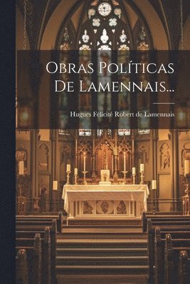 Hugues Félicité Robert de Lamennais - Obras Políticas De Lamennais..., Häftad