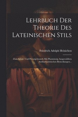 Lehrbuch Der Theorie Des Lateinischen Stils 1