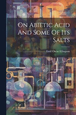 On Abietic Acid And Some Of Its Salts 1