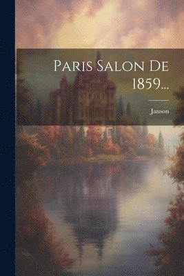 Paris Salon De 1859... 1