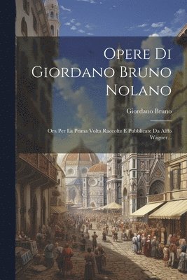 Opere Di Giordano Bruno Nolano 1