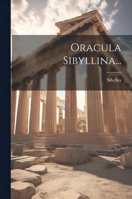 Sibylles - Oracula Sibyllina..., Häftad