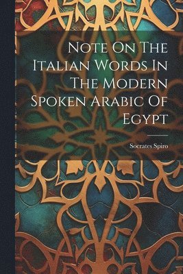 Note On The Italian Words In The Modern Spoken Arabic Of Egypt