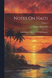 bokomslag Notes On Haiti