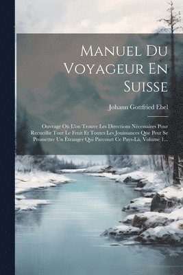 Manuel Du Voyageur En Suisse 1