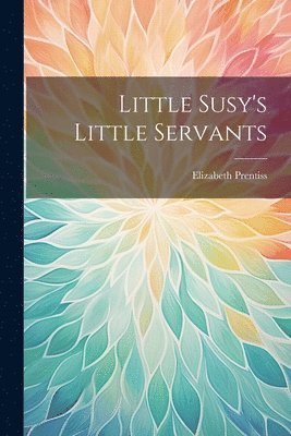 Little Susy's Little Servants 1