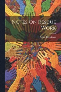 bokomslag Notes On Rescue Work