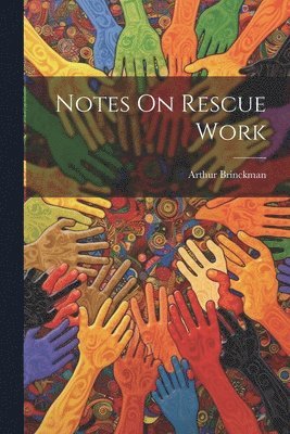 bokomslag Notes On Rescue Work