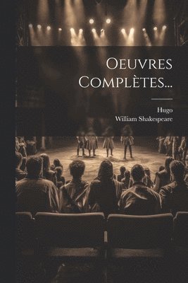 William Shakespeare, Hugo - Oeuvres Complètes..., Häftad