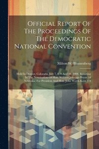 bokomslag Official Report Of The Proceedings Of The Democratic National Convention