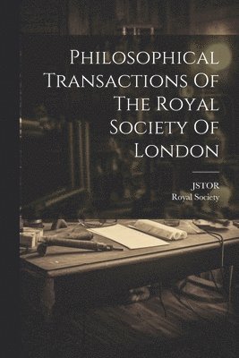 Philosophical Transactions Of The Royal Society Of London 1
