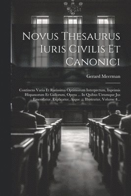 Novus Thesaurus Iuris Civilis Et Canonici 1