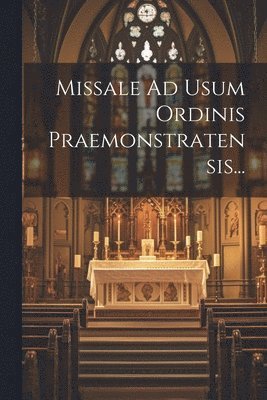 Missale Ad Usum Ordinis Praemonstratensis... 1