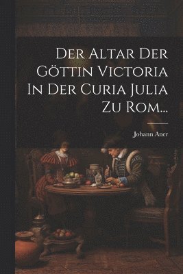 Der Altar Der Gttin Victoria In Der Curia Julia Zu Rom... 1
