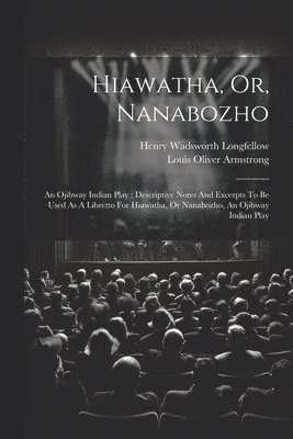 bokomslag Hiawatha, Or, Nanabozho