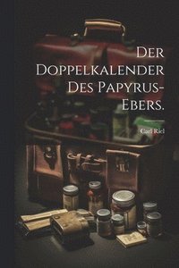 bokomslag Der Doppelkalender des Papyrus-Ebers.
