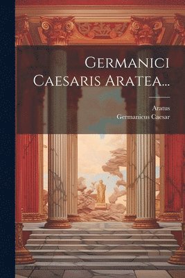 Germanici Caesaris Aratea... 1