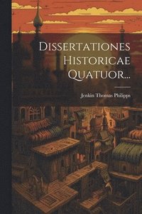 bokomslag Dissertationes Historicae Quatuor...